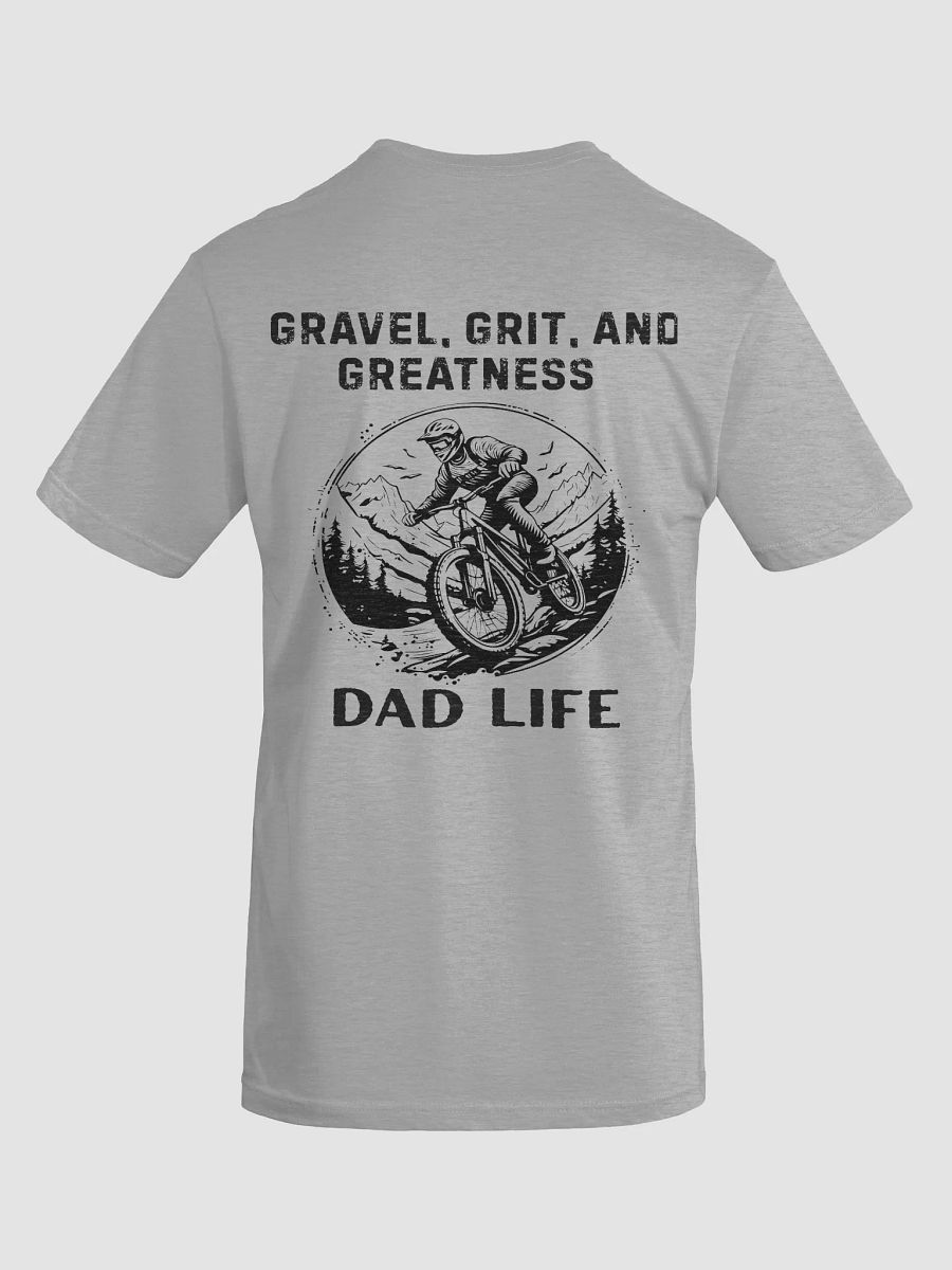 Gravel, Grit, and Greatness Dad Life T-Shirt product image (13)