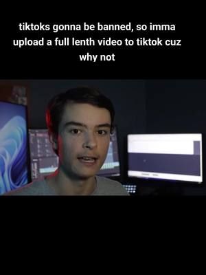 uploading a full lenth video since tiktoks gonna be banned