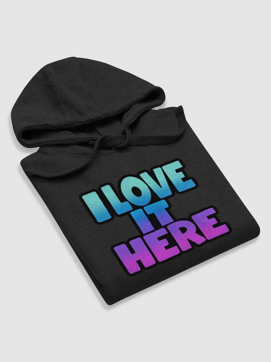 I LOVE IT HERE UNISEX HOODIE product image (6)