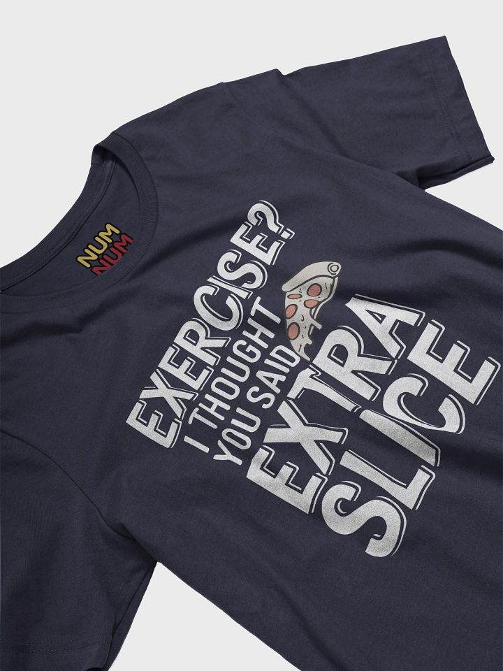 Exersice? I thought you said extra slice product image (2)
