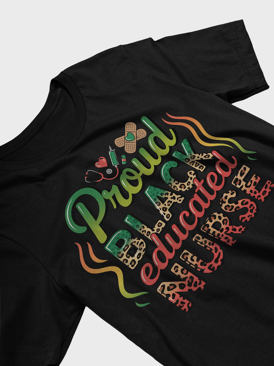 Proud Black Educated Nurse Graphic T-Shirt product image (3)