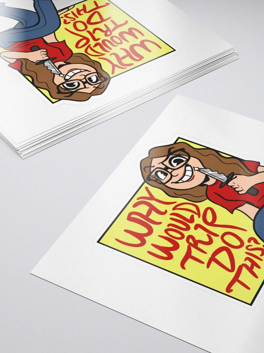 Why Would Trip Do This? - Sticker product image (5)