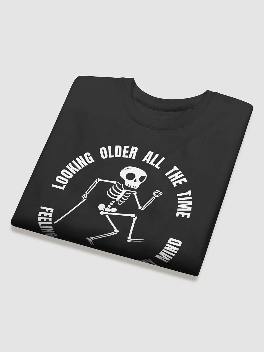 Skanking Skeleton – “Looking Older, Feeling Younger” Sweatshirt product image (4)