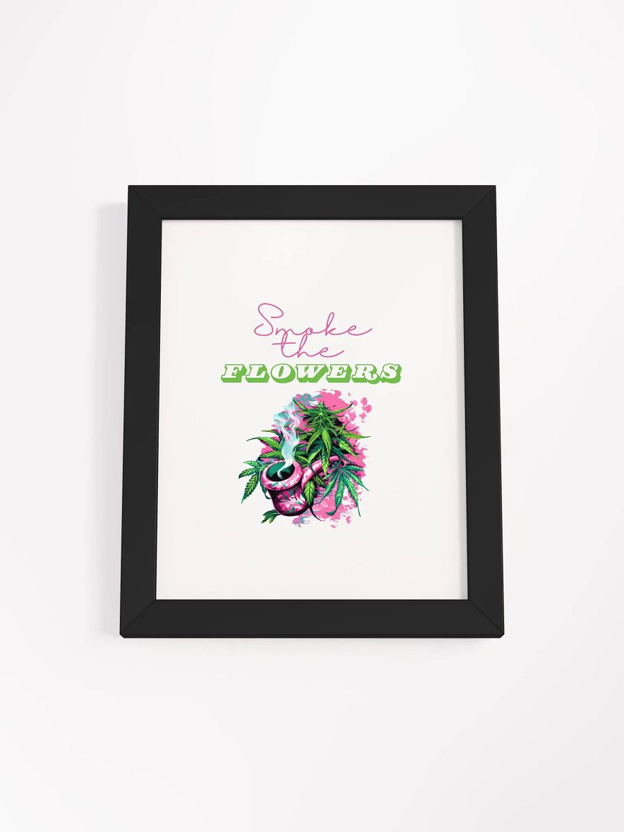 Smoke the Flowers Framed Poster product image (1)
