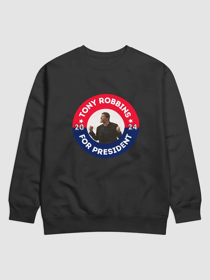 Tony Robbins for President 2024 Campaign Button Cotton Heritage Premium Sweatshirt product image (1)