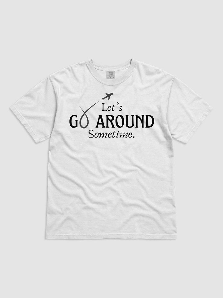 Let's go around sometime T-Shirt product image (5)