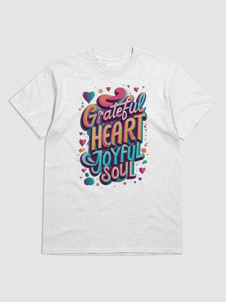 Grateful Heart Joyful Soul T-Shirt product image (1)