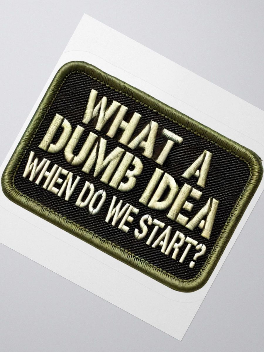What a Dumb Idea Sticker product image (2)