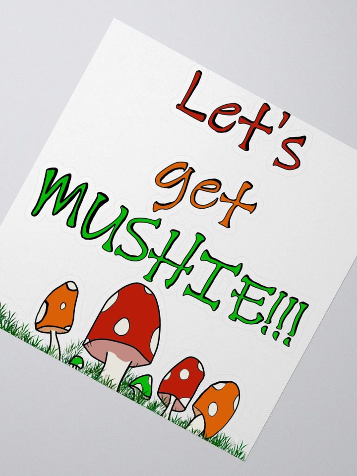 Lets get mushie sticker product image (5)