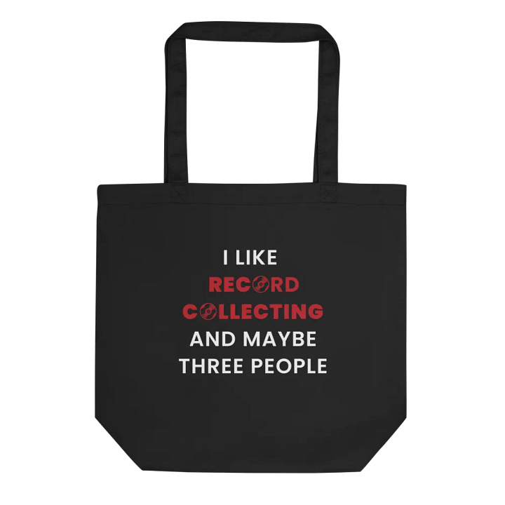 "I Like Record Collecting and Maybe Three People" Black Tote product image (2)