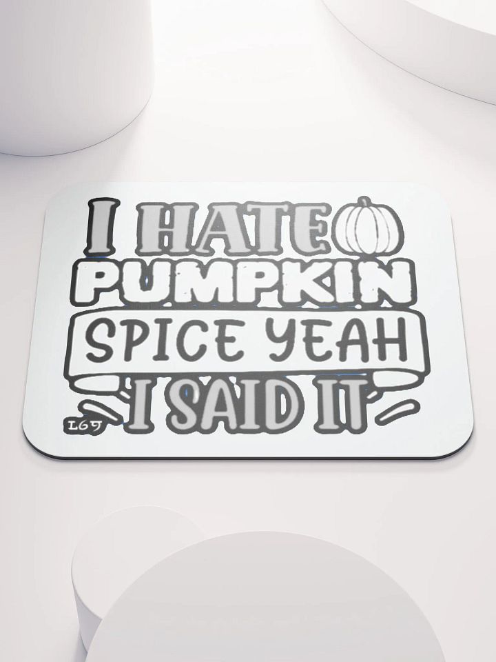 I HATE PUMPKIN SPICE, YEAH I SAID IT product image (1)