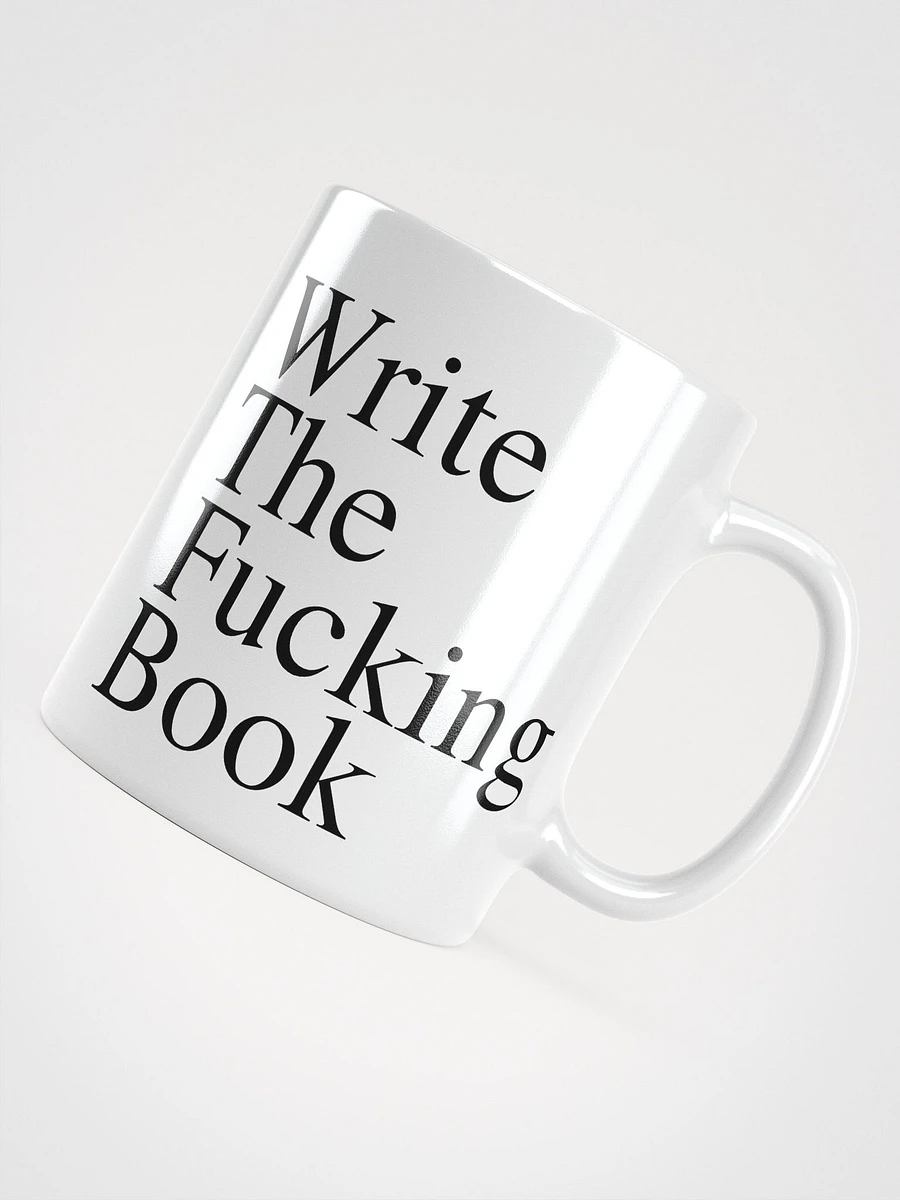 Write the Fucking Book White Ceramic Mug product image (4)