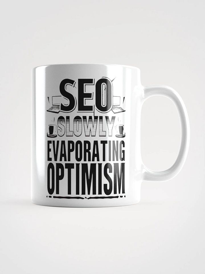 SEO: Slowly Evaporating Optimism Mug product image (3)