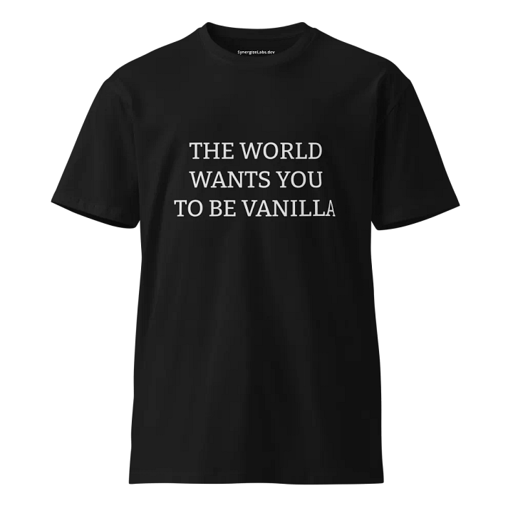 The world wants you to be vanilla t-shirt - 100% cotton product image (1)