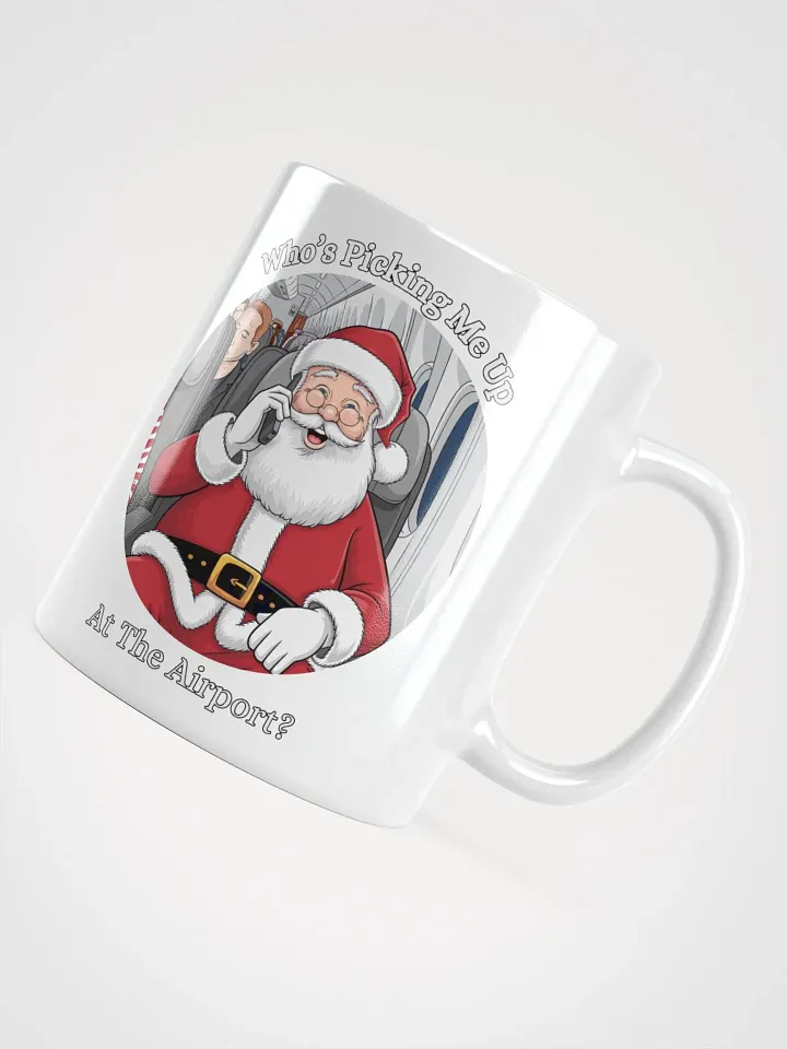 Who's Picking Me Up At The Airport - Funny Santa Claus White Mug product image (10)