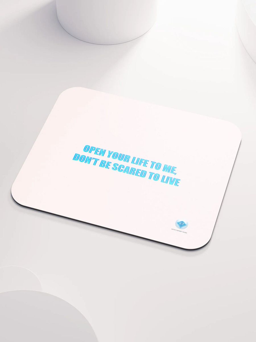 Open Your Life to Me, Don't Be Scared to Live Lyric Mouse Pad product image (7)