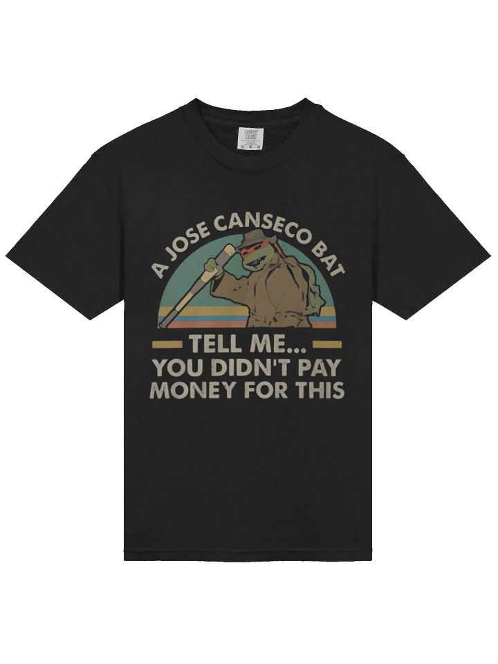 A Jose Canseco Bat Tell Me You Didn't Pay Money For This Shirt product image (2)