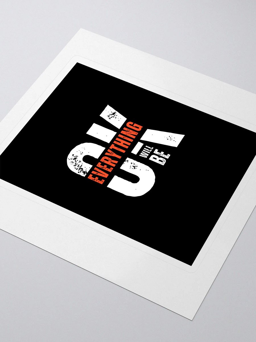 Everything Will Be OK" – Vinyl Sticker product image (3)