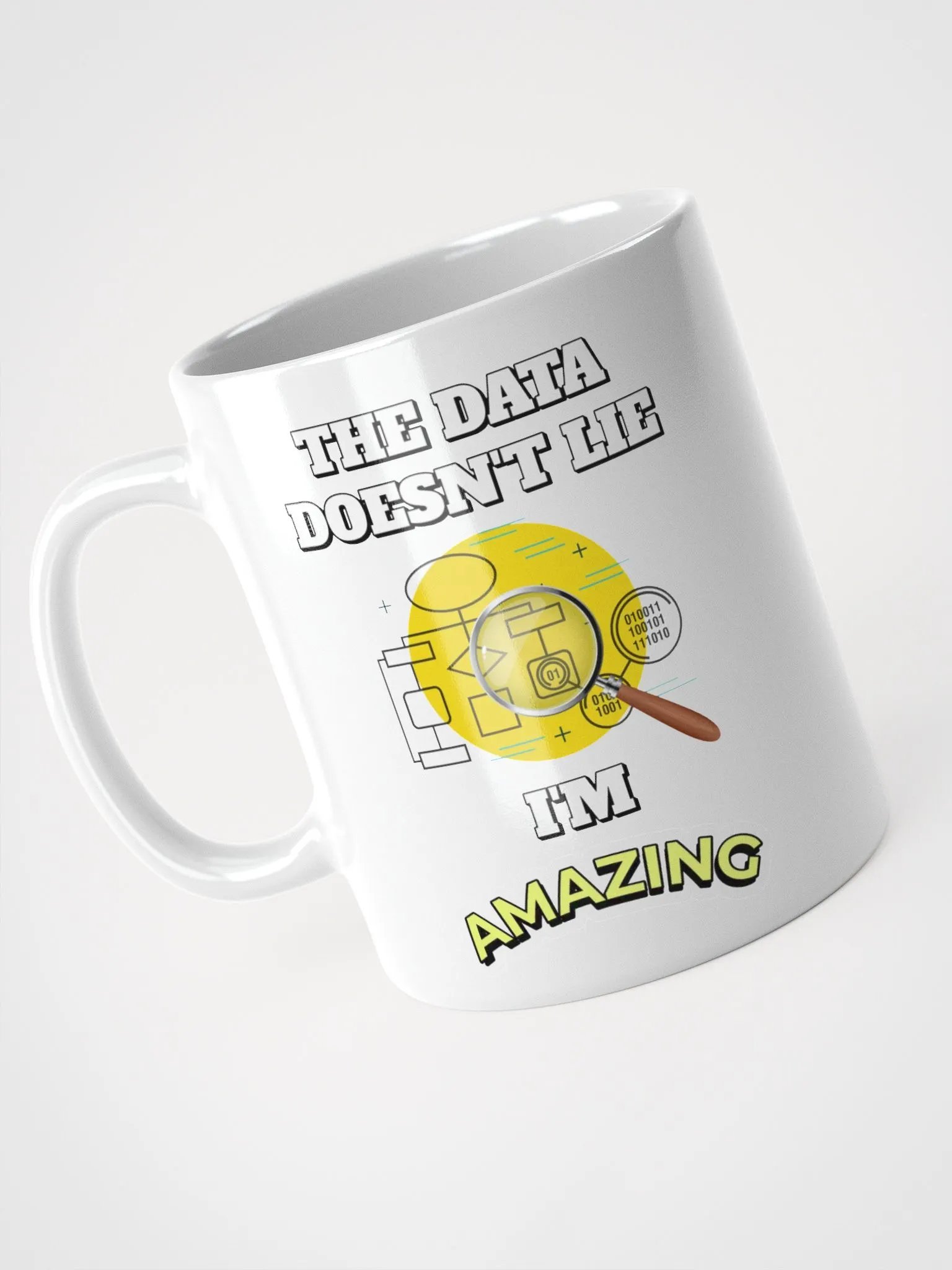 The Data Doesn't Lie - I'm Amazing Funny White Mug product image (12)