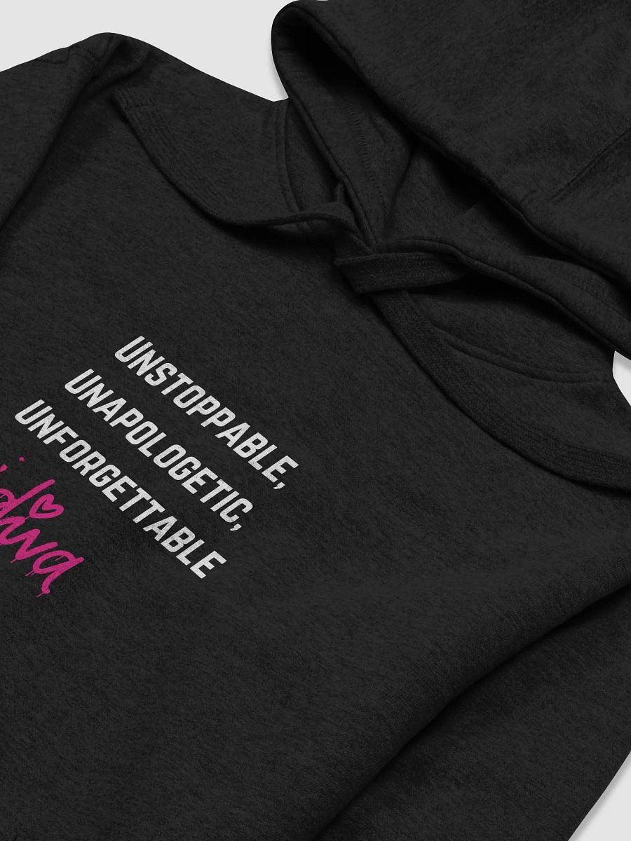 Unstoppable, Unapologetic, Unforgettable Hoodie product image (3)