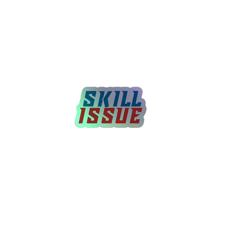 Skill Issue Holographic Sticker product image (1)