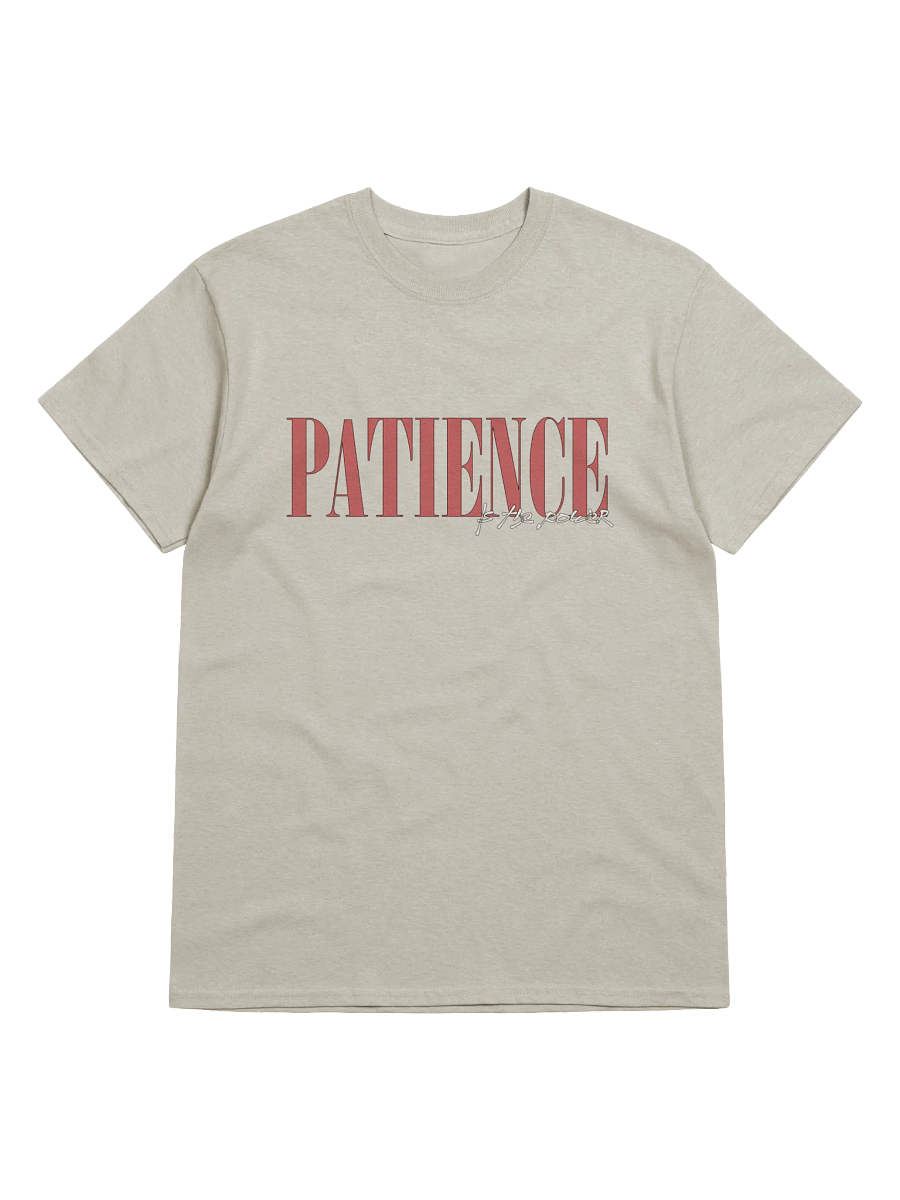 "PATIENCE IS THE POWER" ⎼⎼⎼ T-SHIRT product image (1)