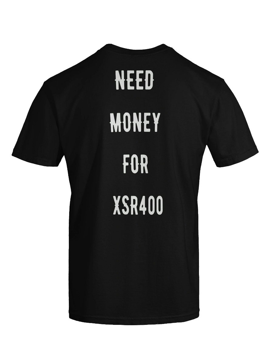 need money for xsr400 | tee product image (4)