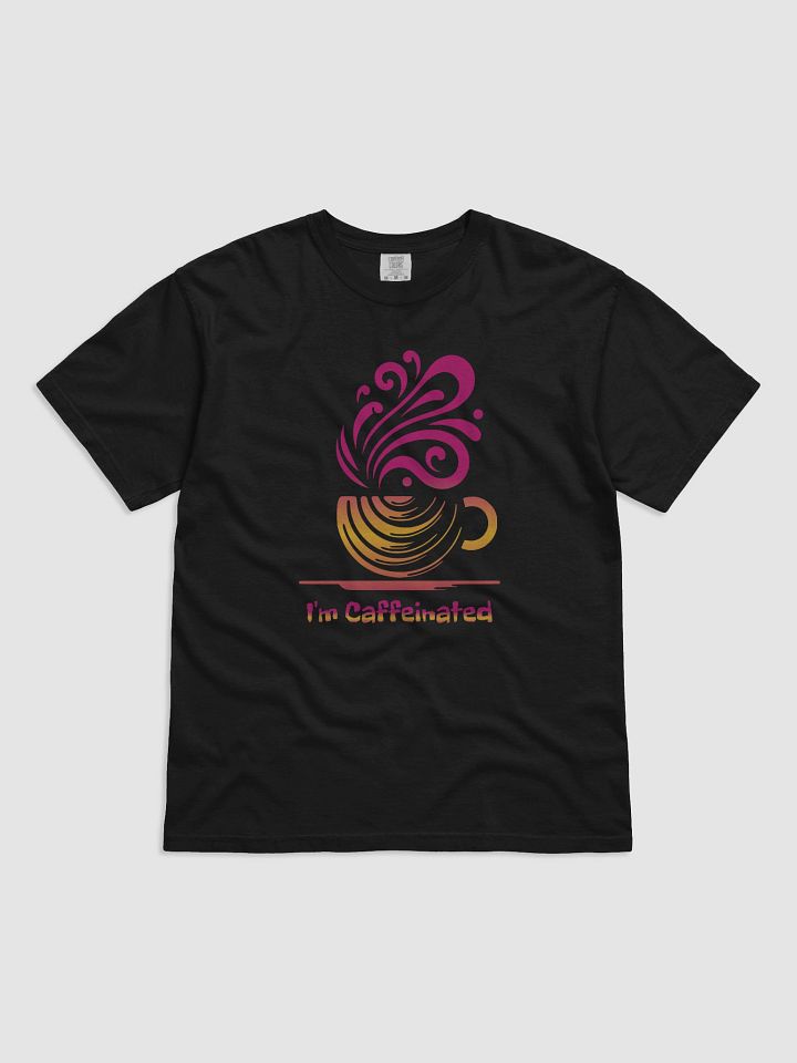 I'm Caffeinated Premium Unisex T-Shirt product image (1)