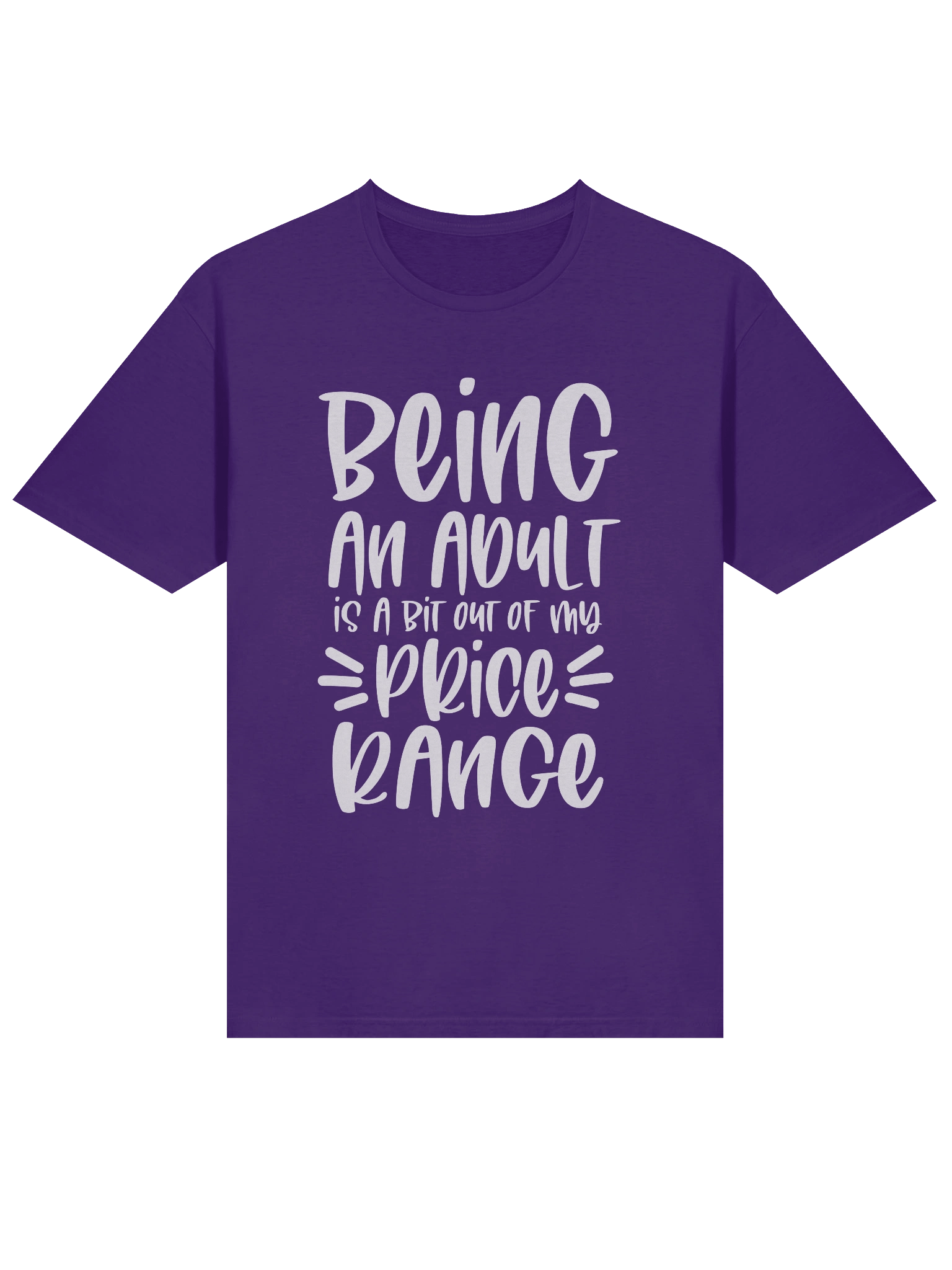 Unisex T-Shirt: "Being an Adult is a Bit Out of My Price Range" product image (3)