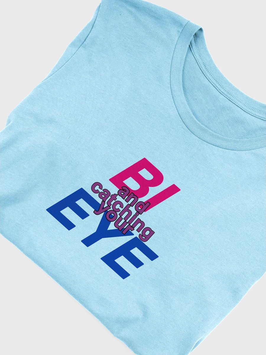 bi and catching your eye t-shirt product image (5)