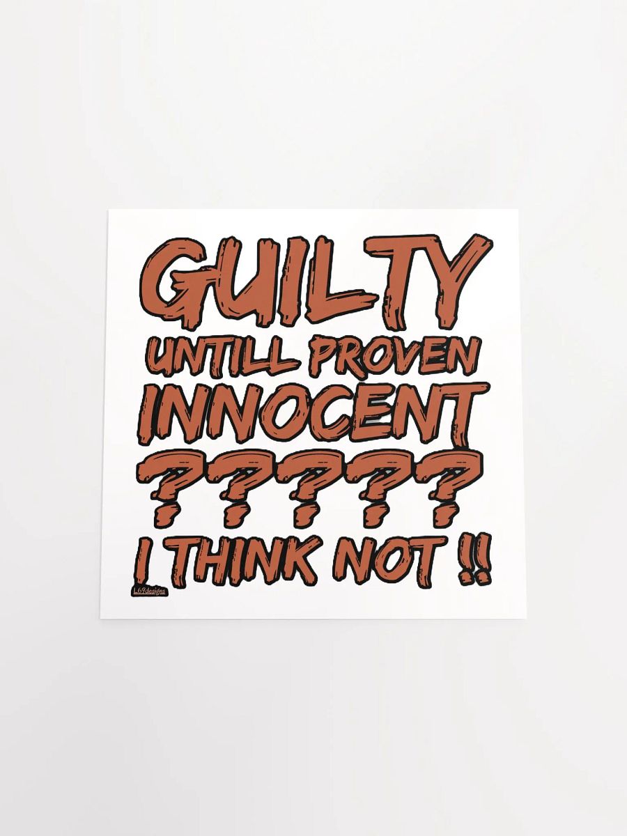 GUILTY UNTIL PROVEN INNOCENT?? I THINK NOT!! product image (16)
