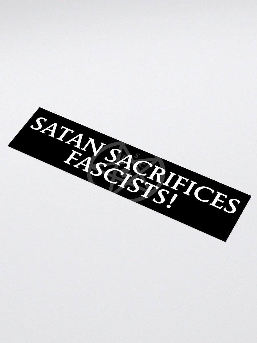 "Satan Sacrifices Fascists!" - Bumper Sticker product image (1)