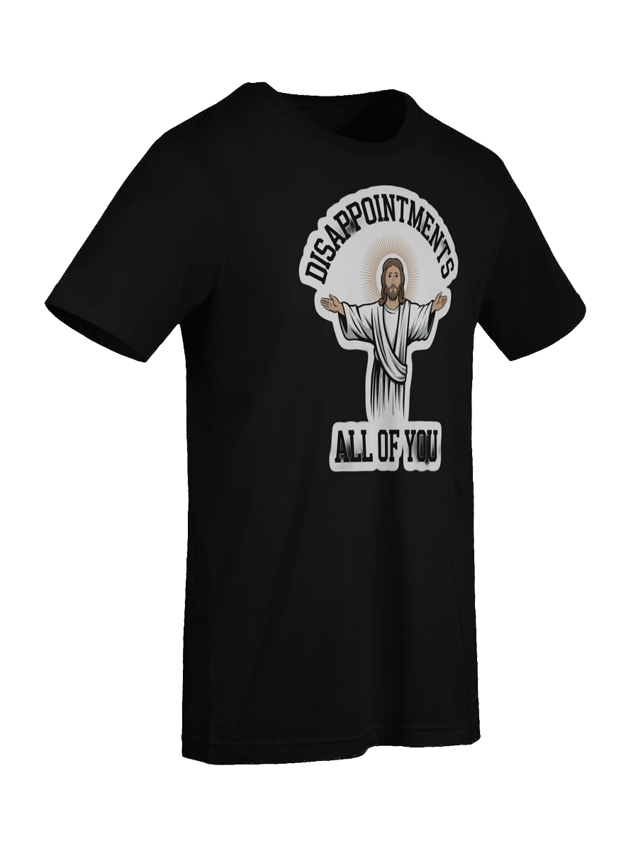 Disappointments All of You T-Shirt product image (62)