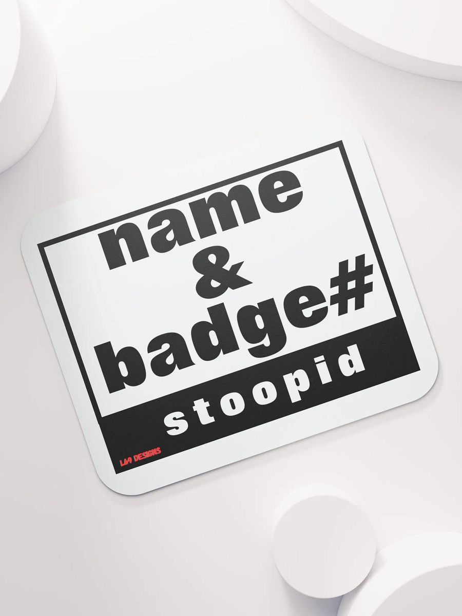 NAME AND BADGE# STOOPID product image (7)