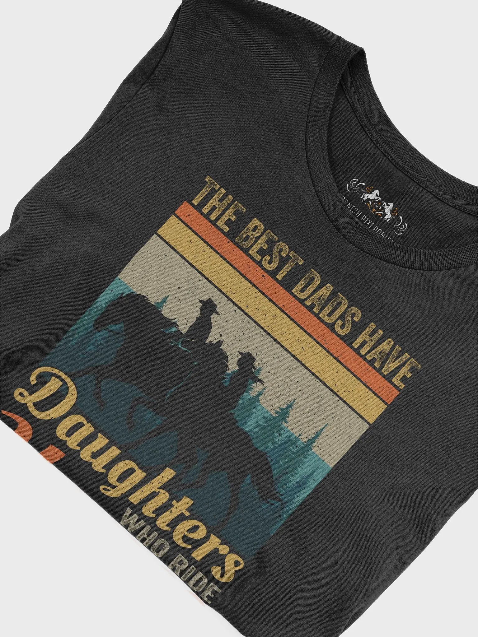 The Best Dads Have Daughters Who Ride Horses Tee product image (5)