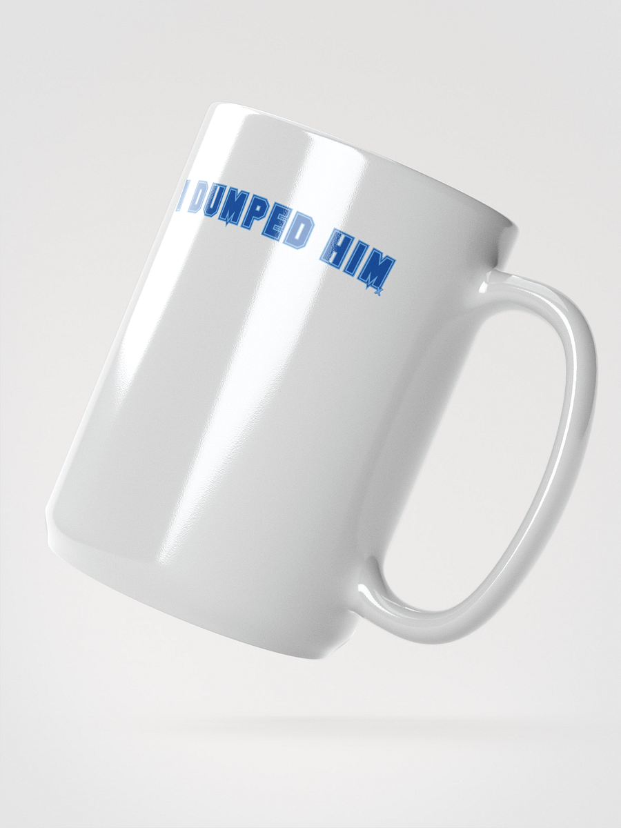 I Dumped Him Mug - Signature SYBD – White Glossy Mug product image (4)