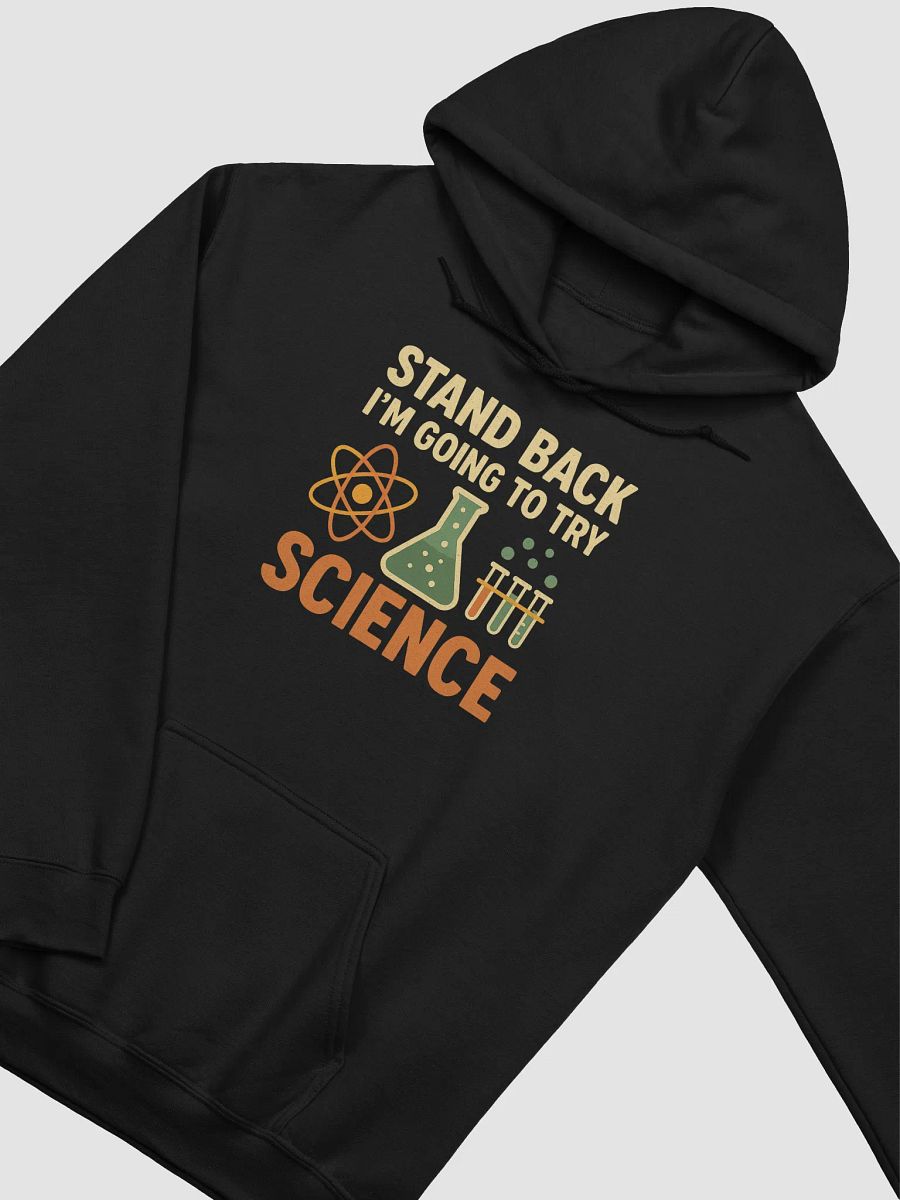 Stand Back I'm Going to Try Science Hoodie – Funny Science Gift product image (26)