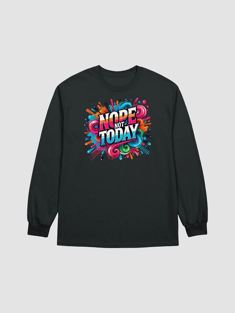 Nope, Not Today – Bright and Bold Longsleeve product image (1)