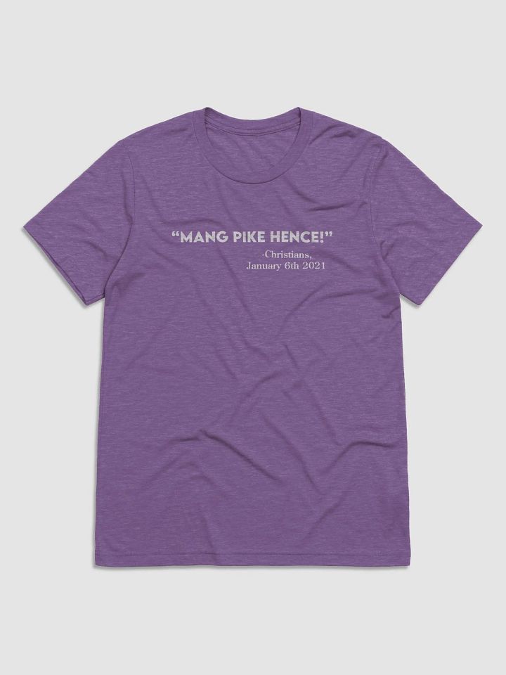 MANG PIKE HENCE! product image (1)