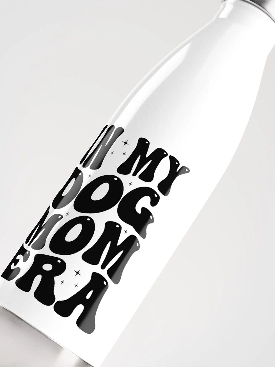 'IN MY DOG MOM ERA' bottle product image (5)