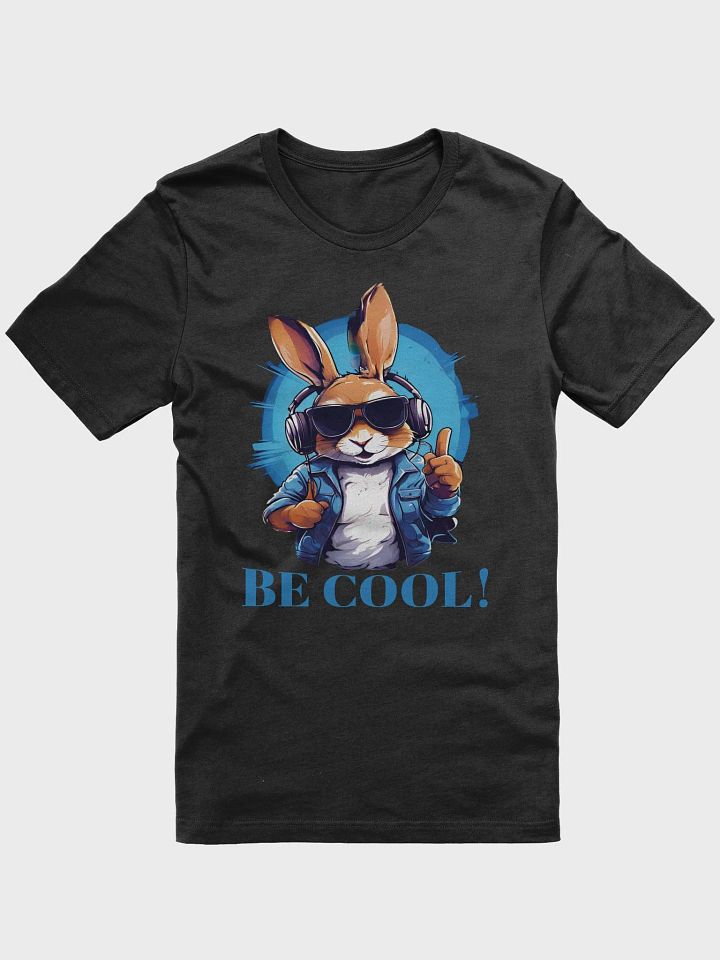 Be Cool Funny T-Shirt - Cute Bunny with Sunglasses and Headphones product image (1)