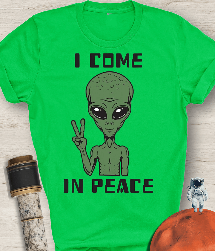 I Come In Peace T-Shirt product image (1)