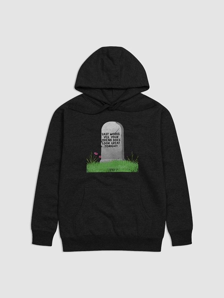 Yes, Your Friend Looks Great Tonight - Funny Hoodie product image (6)