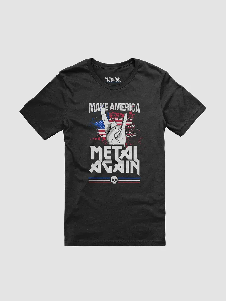 Make America Metal Again – Bold T-Shirt for Metalheads product image (1)