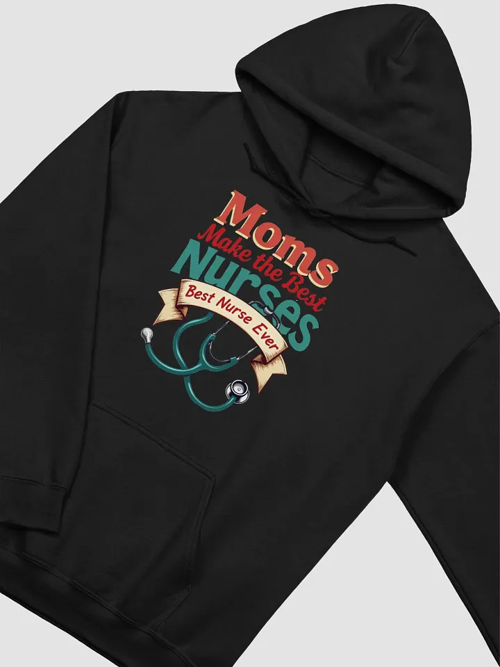 Super Nurse Hoodie - Moms Make the Best Nurses product image (16)