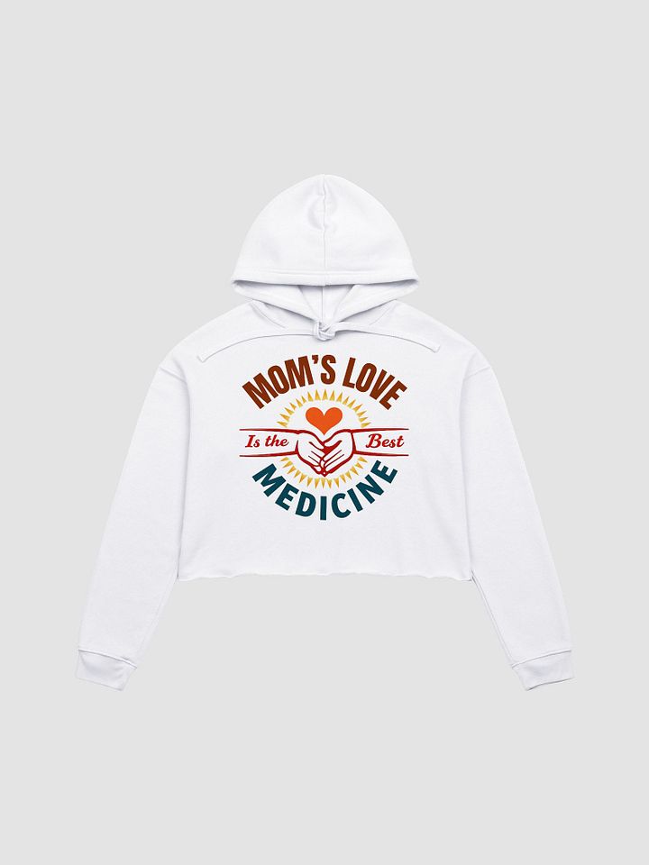 MOM'S LOVE Is the Best MEDICINE Crop Hoodie product image (2)