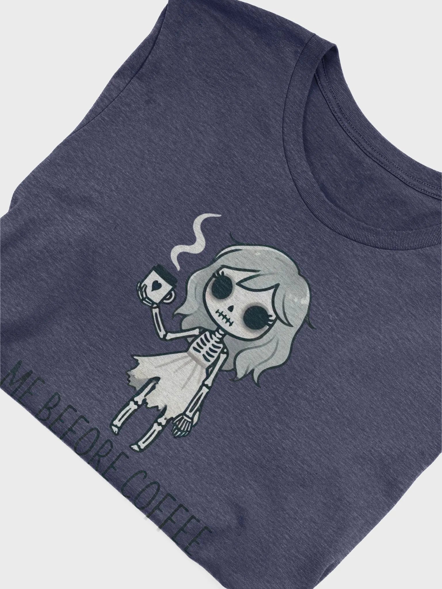 Me Before Coffee - Skeleton Girl Unisex T-Shirt product image (5)