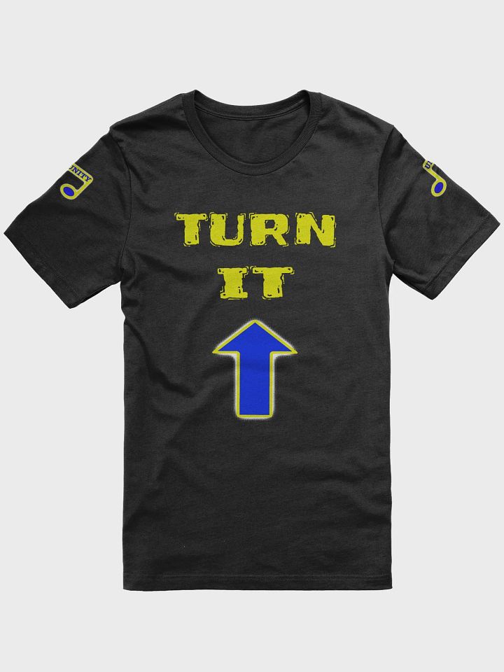 TURN IT UP - T-Shirt product image (3)