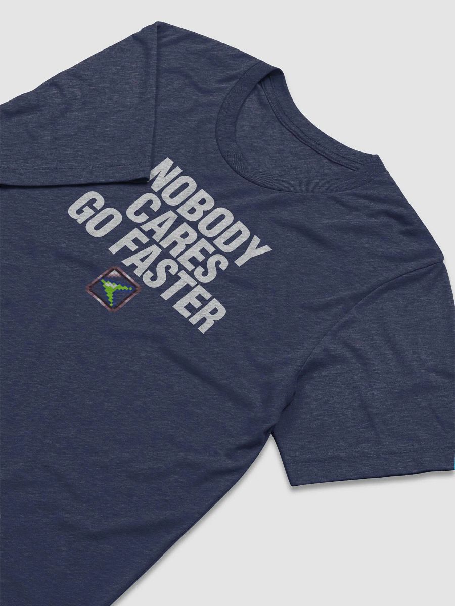 Nobody Cares Go Faster Shirt product image (11)