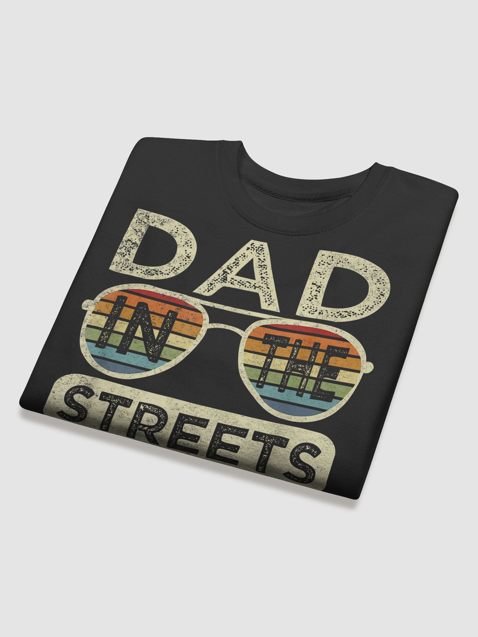Dad in the streets Sweatshirt product image (4)